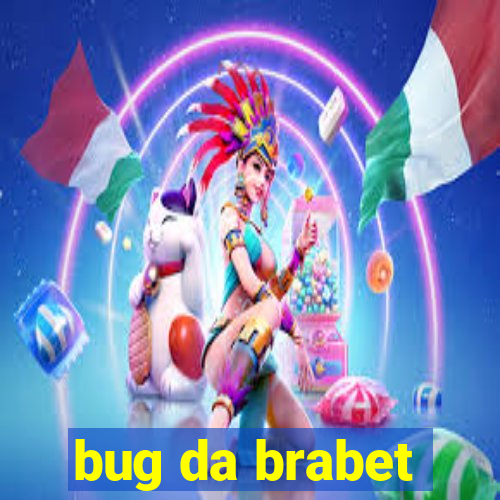 bug da brabet